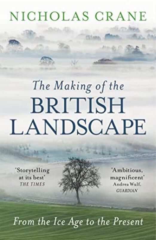 

The Making Of The British Landscape by Nicholas Crane-Paperback