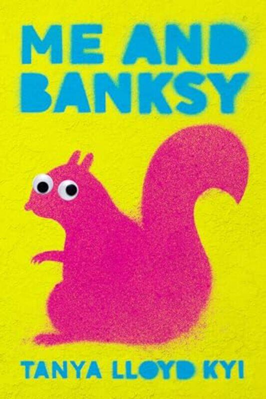 

Me and Banksy by Tanya Lloyd Kyi-Paperback