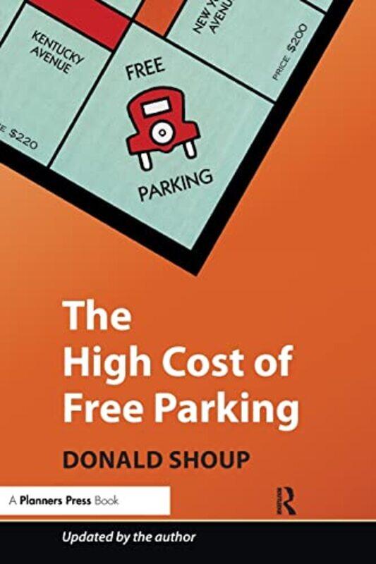 

The High Cost of Free Parking by Rob Eschmann-Paperback