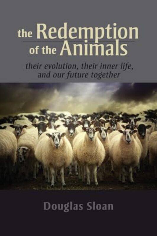 

The Redemption of the Animals by Jeff Astley-Paperback