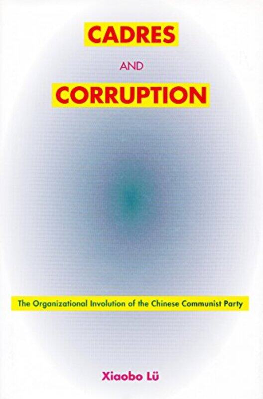 

Cadres and Corruption by Xiaobo Lu-Hardcover