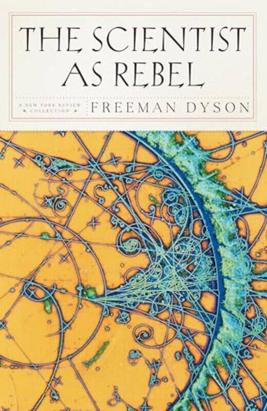 

The Scientist As Rebel by Freeman J Dyson-Paperback