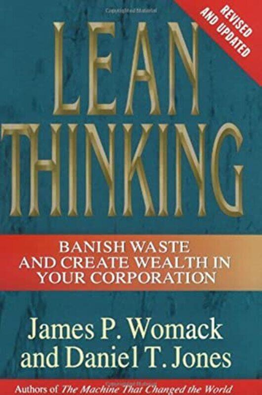 

Lean Thinking: Banish Waste and Create Wealth in Your Corporation, Revised and Updated,Hardcover by Womack, James P (Lean Enterprise Institute) - Jone