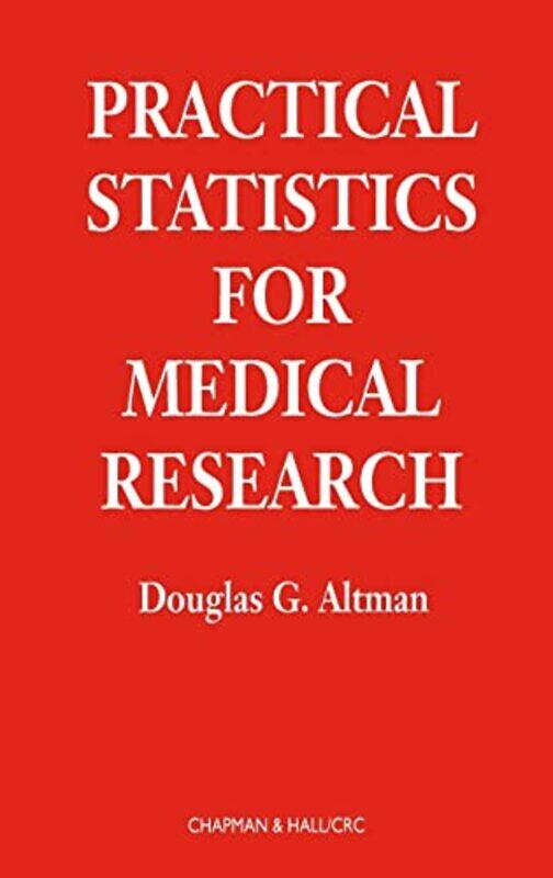 

Practical Statistics for Medical Research by Douglas G Altman-Hardcover
