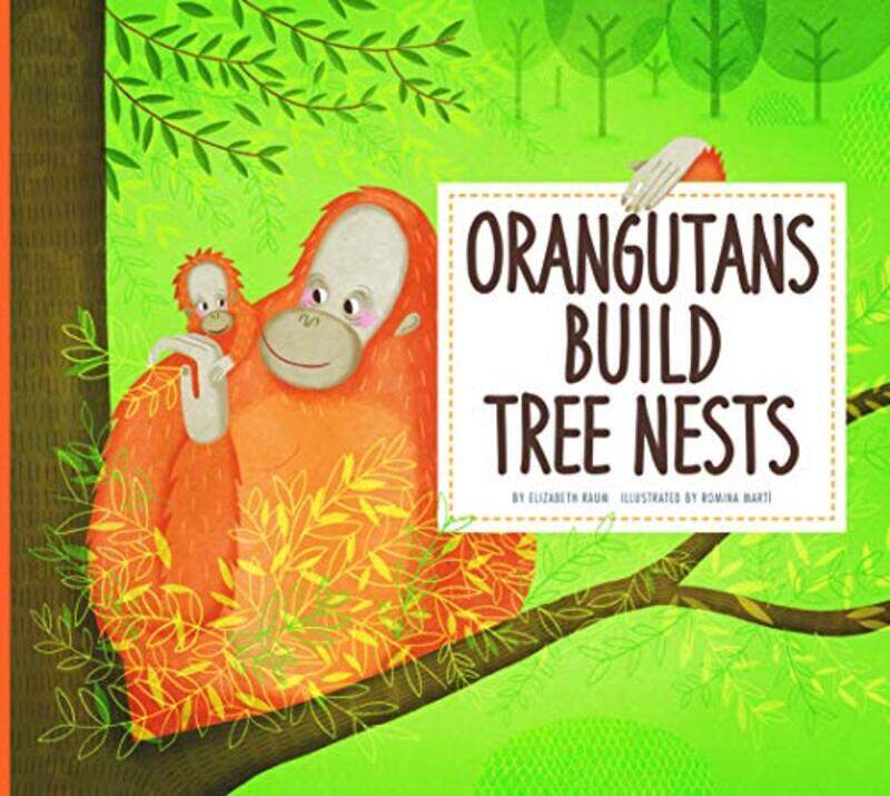 

Orangutans Build Tree Nests by Robin Greenfield-Paperback