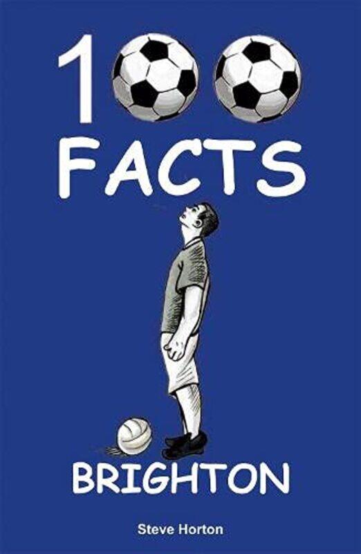 

Brighton 100 Facts by Steve Horton-Paperback