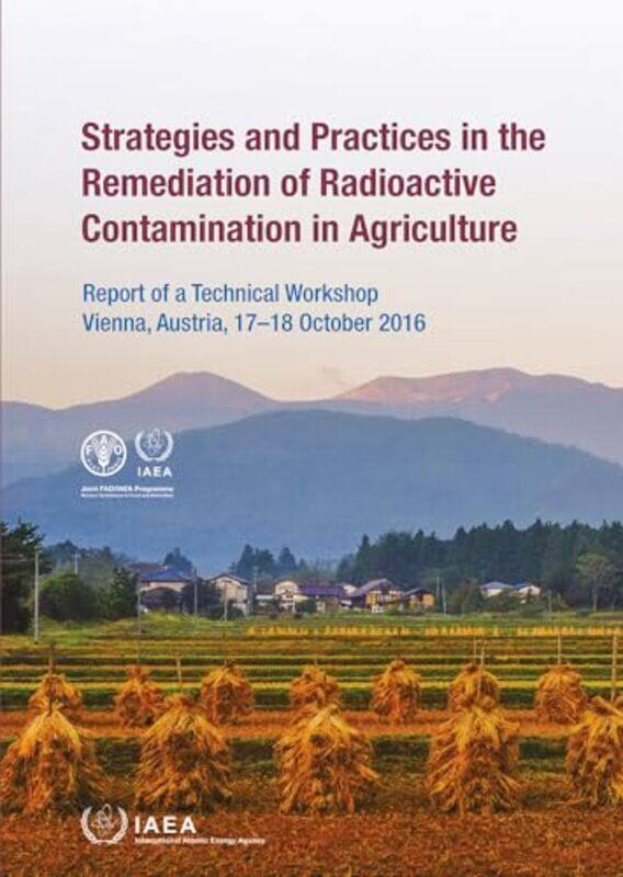 Strategies and Practices in the Remediation of Radioactive Contamination in Agriculture by Robin Roberts-Paperback