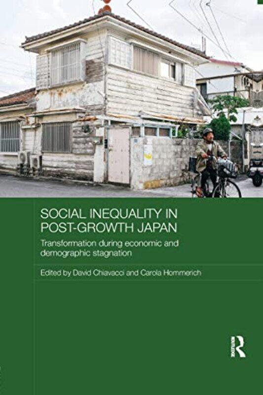 

Social Inequality in PostGrowth Japan by David ChiavacciCarola Hommerich-Paperback