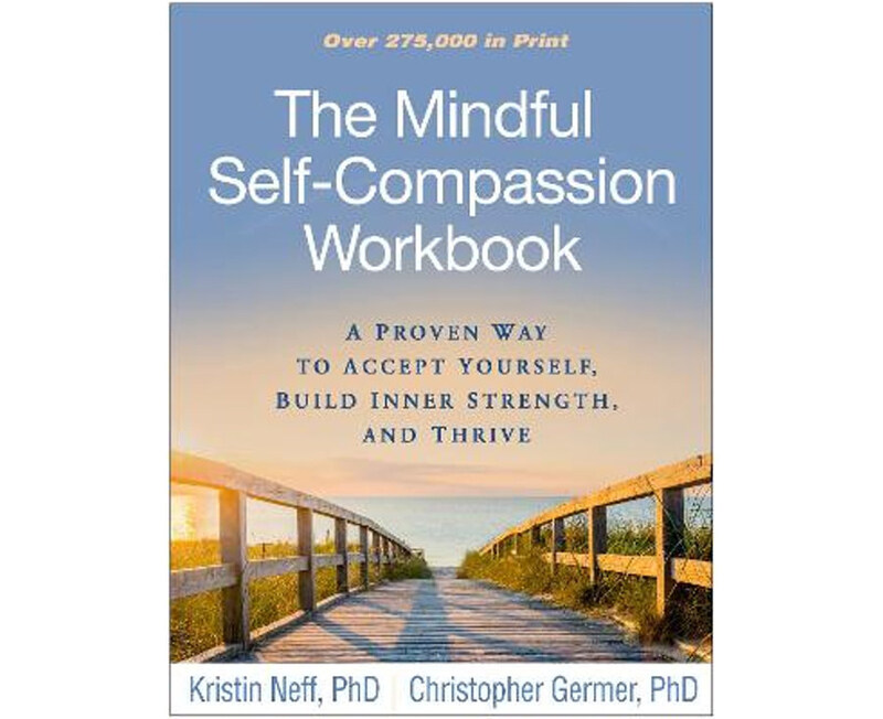 

The Mindful Self-Compassion Workbook A Proven Way to Accept Yourself Build Inner Strength and Thrive, Paperback Book, By: Kristin Neff & Christopher G