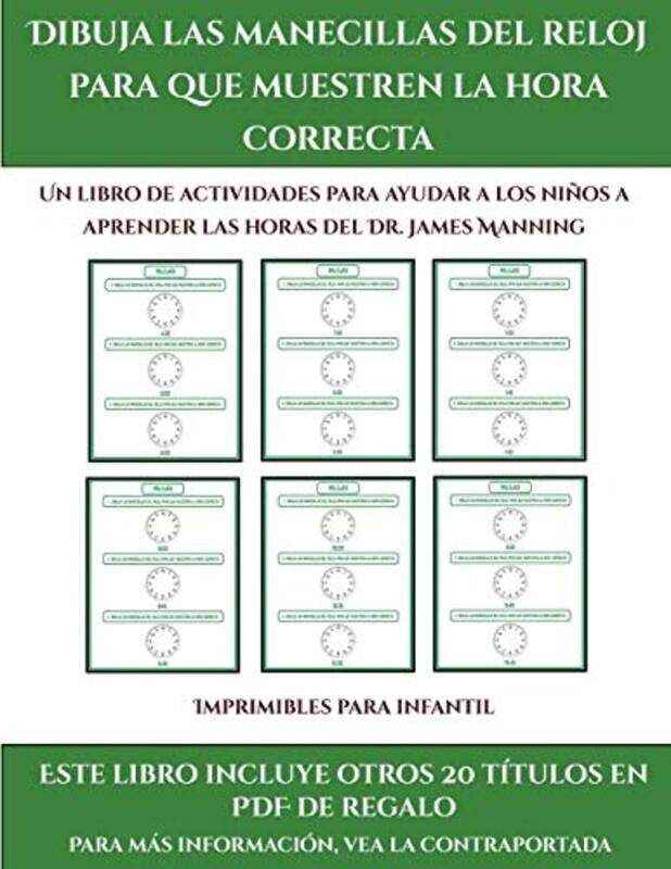 

Imprimibles para infantil Dibuja las manecillas del reloj para que muestren la hora correcta by James Manning-Paperback