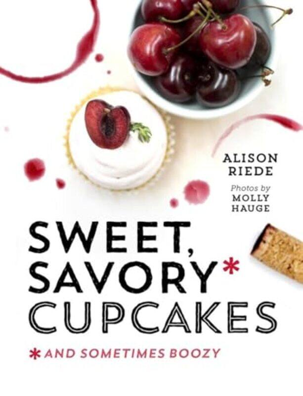 

Sweet Savory and Sometimes Boozy Cupcakes by Annie Connole-Hardcover