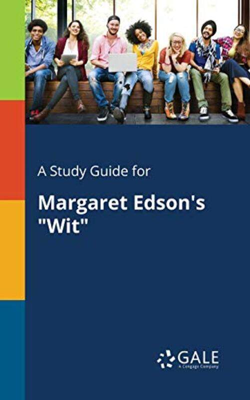 

A Study Guide for Margaret Edsons Wit by Cengage Learning Gale-Paperback