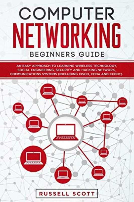 Computer Networking Beginners Guide: An Easy Approach to Learning Wireless Technology, Social Engine,Paperback by Scott, Russell