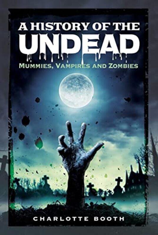 

A History of the Undead by Charlotte Booth-Paperback