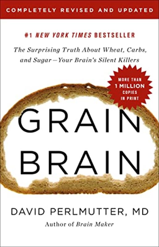 

Grain Brain: The Surprising Truth about Wheat, Carbs, and Sugar--Your Brain's Silent Killers,Hardcover,by:Loberg, Kristin - Perlmutter, David