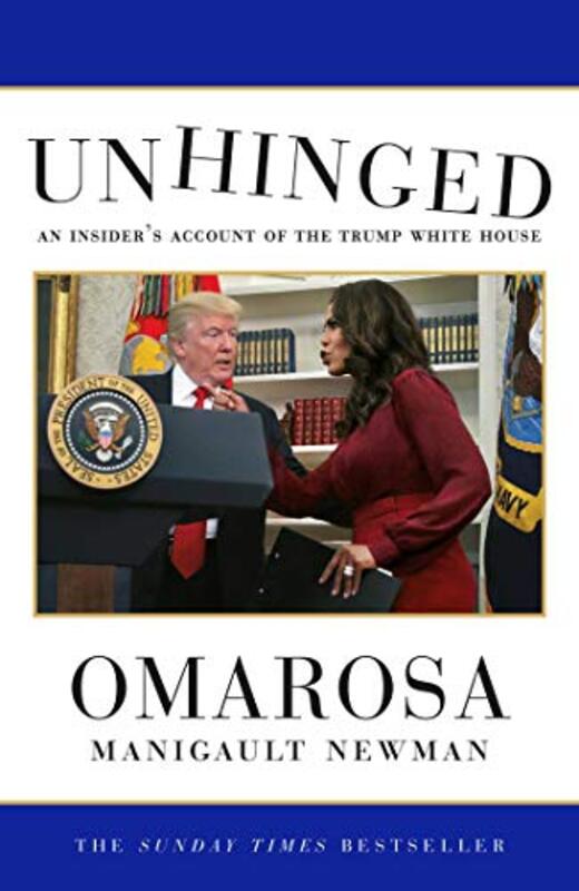 Unhinged: An Insider's Account of the Trump White House, Hardcover Book, By: Omarosa Manigault Newman