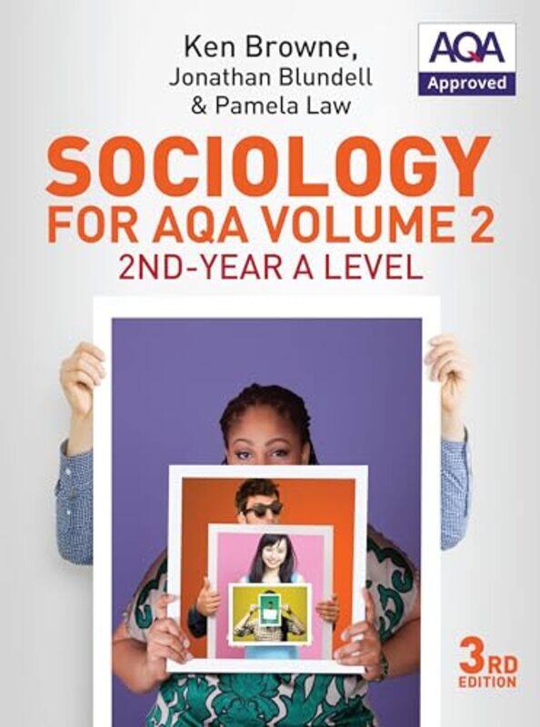 

Sociology For Aqa Volume 2 by Ken (North Warwickshire and Hinckley College) BrowneJonathan BlundellPamela Law-Paperback