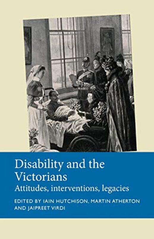 

Disability and the Victorians by Iain HutchisonMartin AthertonJaipreet Virdi-Paperback