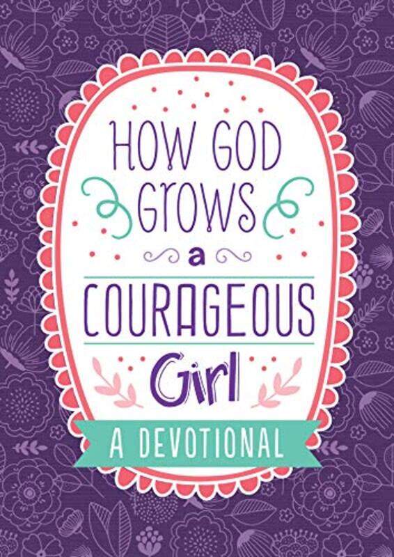 

How God Grows A Courageous Girl A Devotional By Scott Carey - Paperback