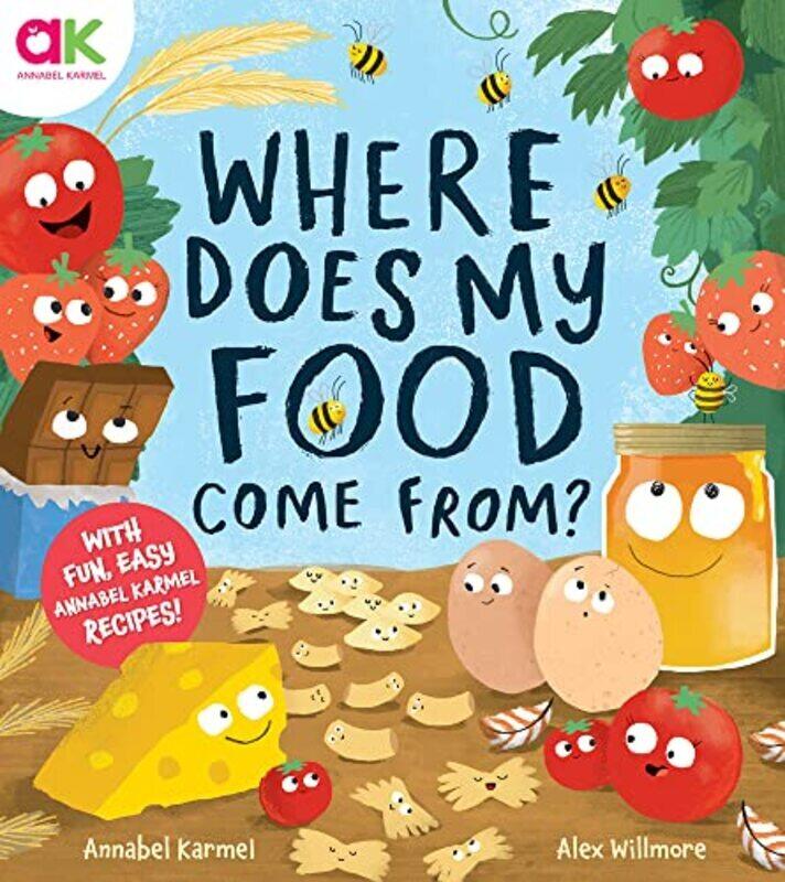 

Where Does My Food Come From: The Story of How Your Favorite Food Is Made , Hardcover by Karmel, Annabel - Willmore, Alex