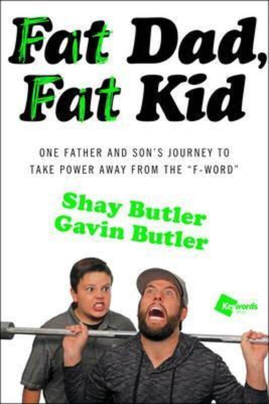 

Fat Dad, Fat Kid: One Father and Son's Journey to Take Power Away from the "F-Word".paperback,By :Shay Butler