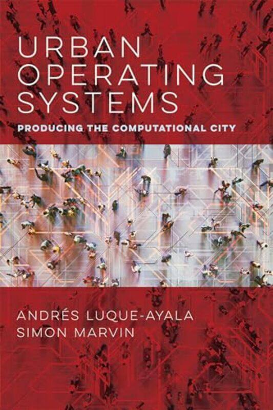 

Urban Operating Systems by Andres Luque-AyalaSimon Marvin-Paperback