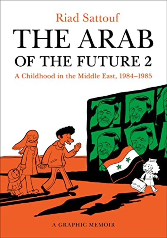 The Arab Of The Future 2 A Childhood In The Middle East 19841985 A Graphic Memoir by Sattouf, Riad Paperback