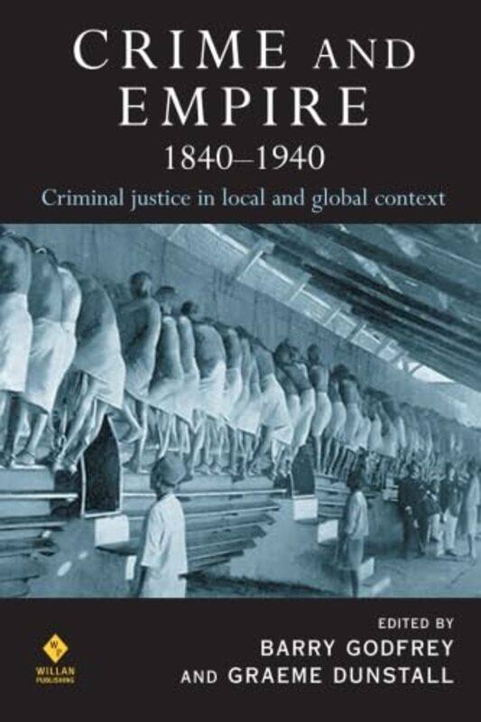 

Crime and Empire 1840 1940 by Barry GodfreyGraeme Dunstall-Paperback