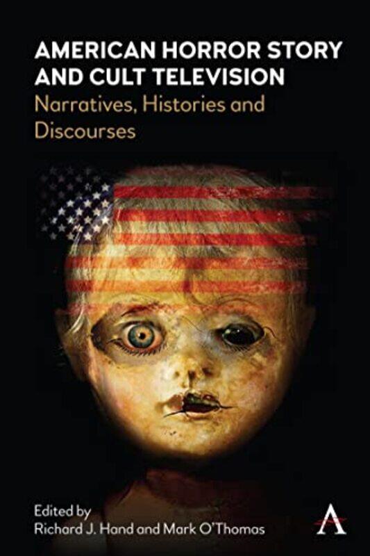 

American Horror Story and Cult Television by Sean A University of Texas at Dallas USA McCandlessSusan T Virginia Commonwealth University USA Gooden-Ha