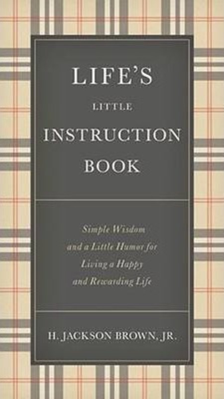 Life's Little Instruction Book: Simple Wisdom and a Little Humor for Living a Happy and Rewarding Li.Hardcover,By :Brown, H. Jackson