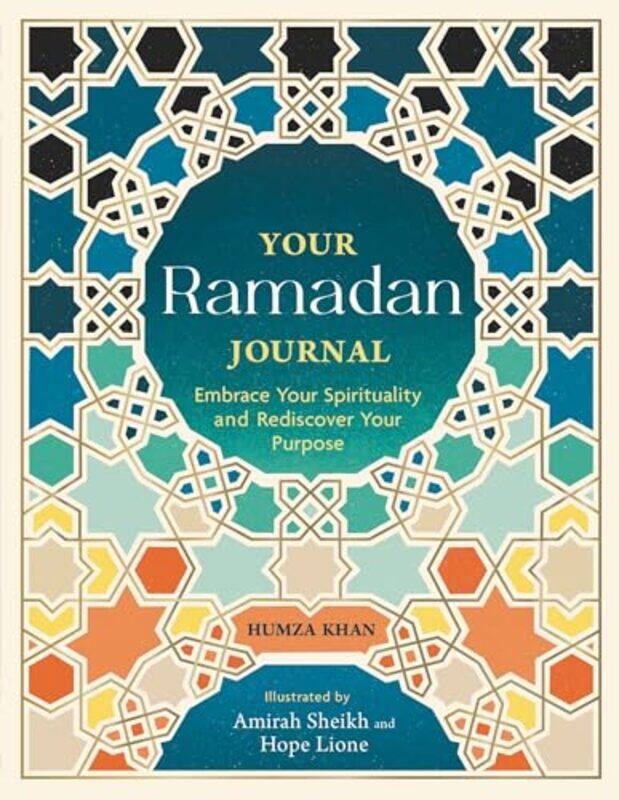 

Your Ramadan Journal Embrace Your Spirituality And Rediscover Your Purpose,Paperback By Khan, Humza - Lione and Sheikh