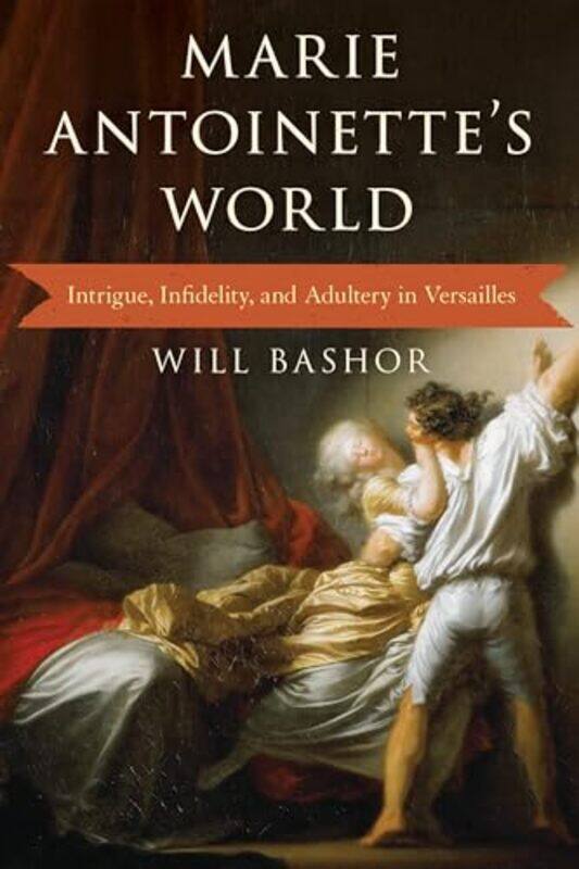 

Marie Antoinette's World by Will Bashor -Paperback