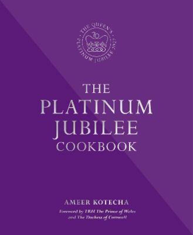 

The Platinum Jubilee Cookbook: Recipes and stories from Her Majesty's Representatives around the wor.Hardcover,By :Kotecha, Ameer