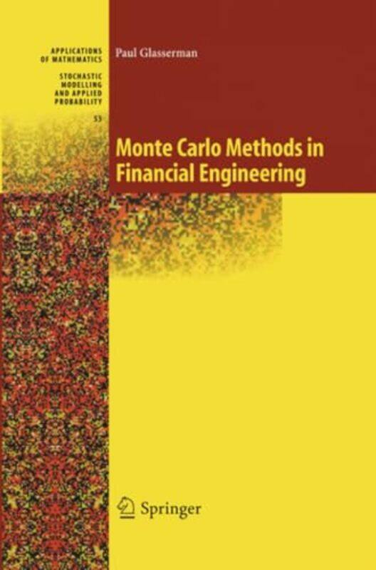 

Monte Carlo Methods in Financial Engineering by Paul Glasserman-Paperback