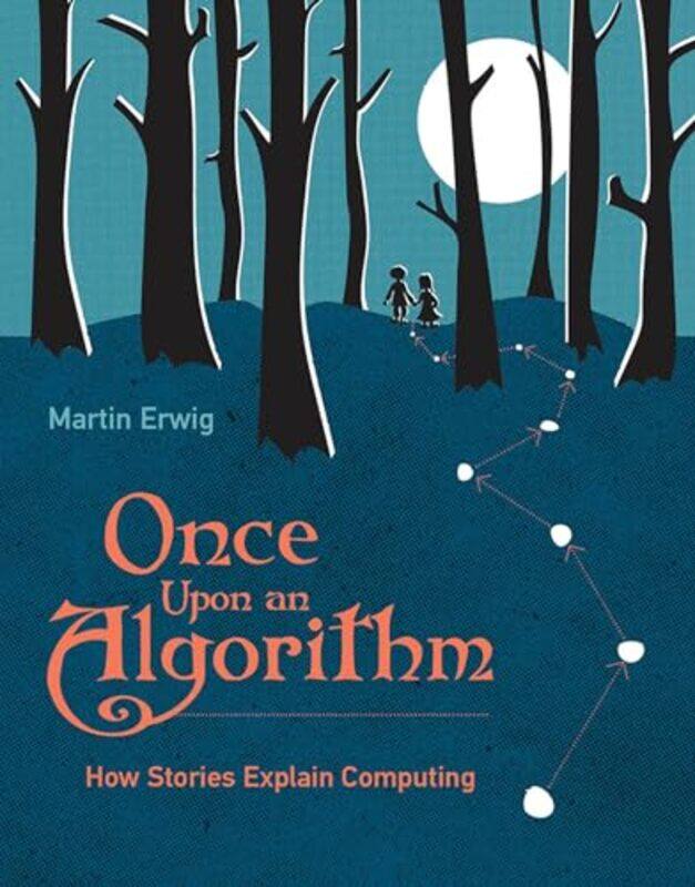 

Once Upon an Algorithm by Martin Erwig-Paperback