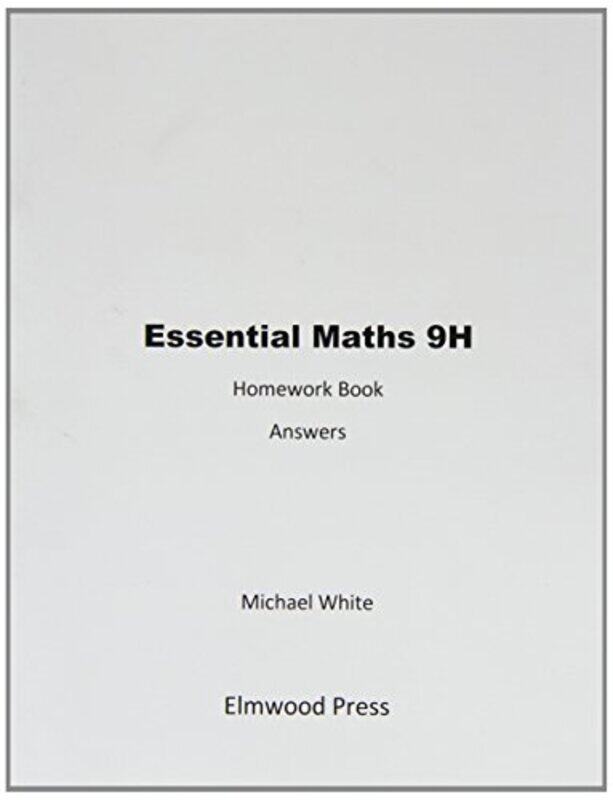 

Essential Maths 9H Homework Answers by Michael White-Paperback