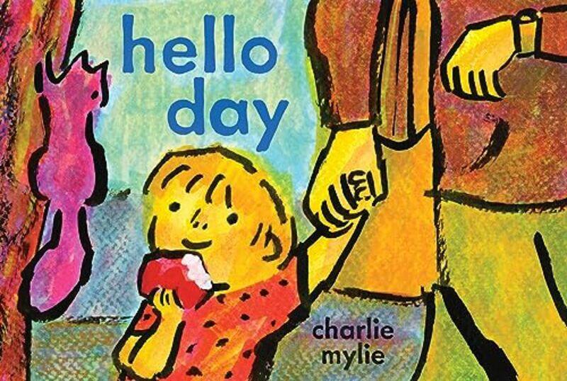 

Hello Day by Charlie Mylie-Hardcover