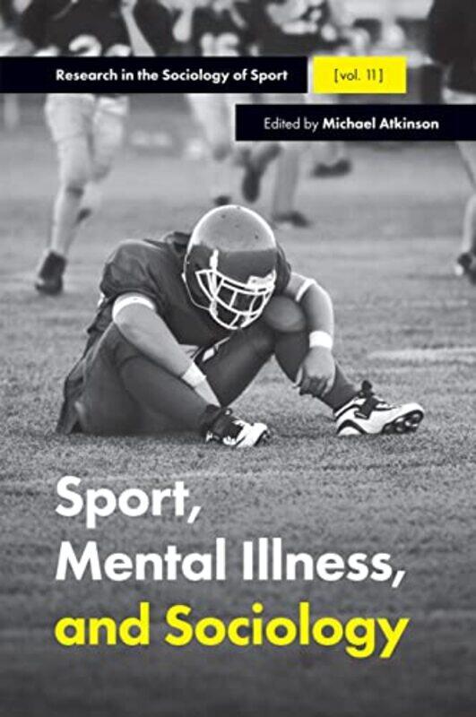 

Sport Mental Illness and Sociology by Michael University of Toronto, Canada Atkinson-Hardcover