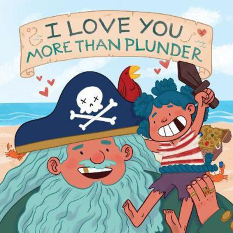 

I Love You More than Plunder, Board Book Book, By: Kyle Sullivan