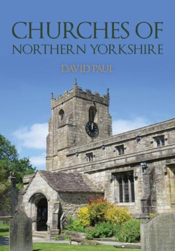 

Churches Of Northern Yorkshire by David Paul-Paperback