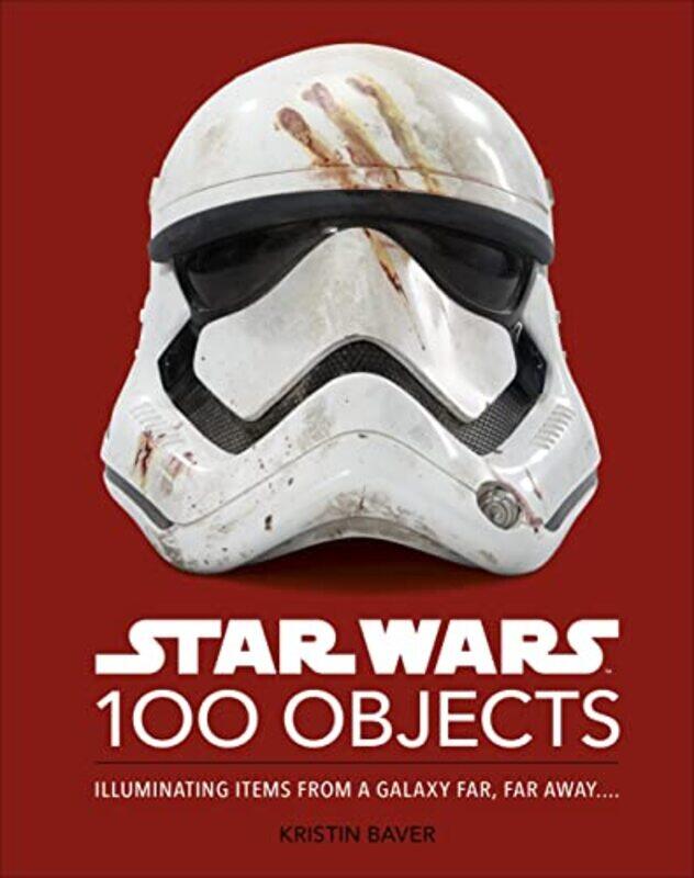

Star Wars 100 Objects by Kristin Baver-Hardcover