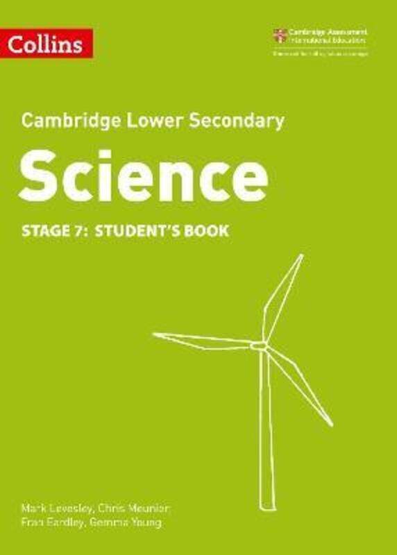 

Lower Secondary Science Student's Book: Stage 7 (Collins Cambridge Lower Secondary Science).paperback,By :Levesley, Mark - Meunier, Chris - Eardley, F