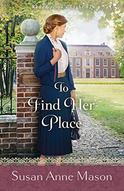 

To Find Her Place by Susan Anne Mason-Paperback