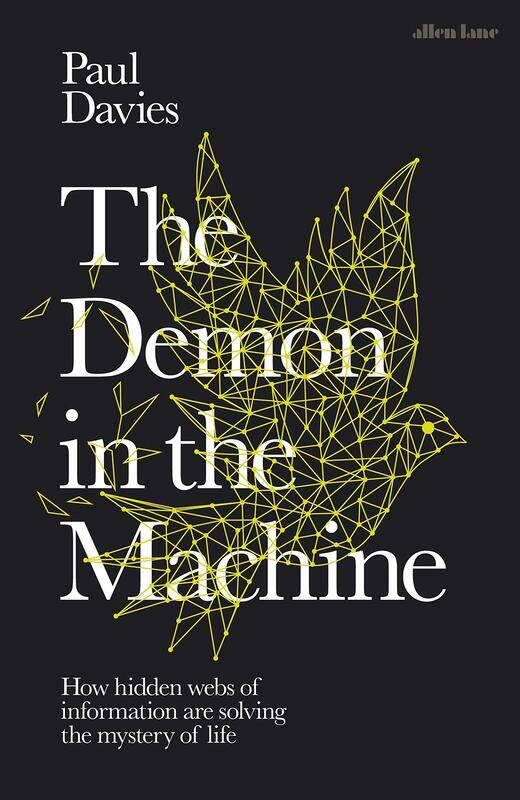 

The Demon in the Machine: How Hidden Webs of Information Are Finally Solving the Mystery of Life, Hardcover Book, By: Paul Davies