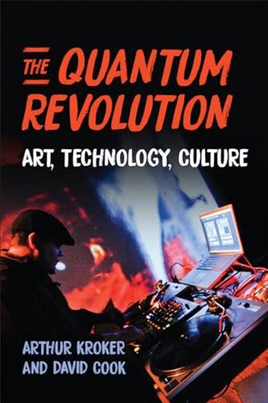 

The Quantum Revolution by Arthur KrokerDavid Cook-Paperback