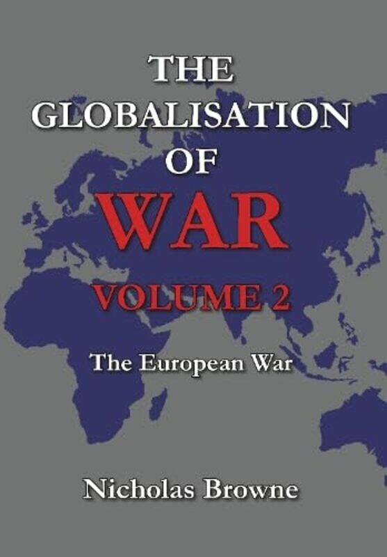 

The Globalisation of War by Nicholas Browne-Paperback