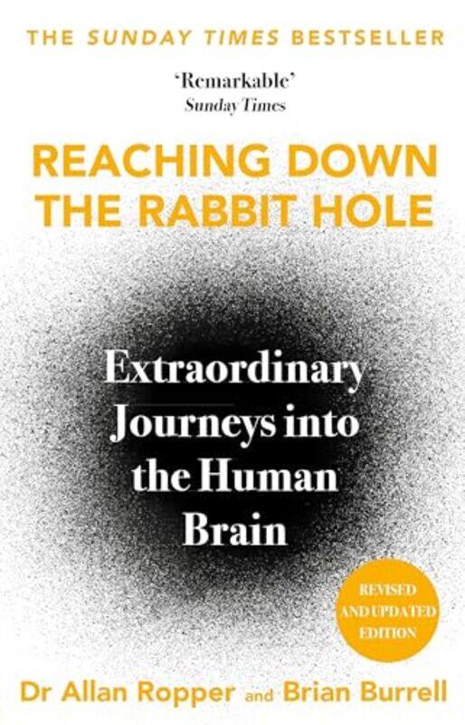 

Reaching Down The Rabbit Hole Extraordinary Journeys Into The Human Brain by Ropper, Dr Allan - Burrell, Brian David - Paperback