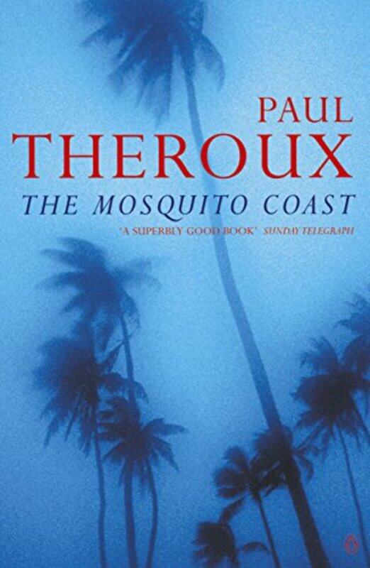 

The Mosquito Coast by Paul Theroux-Paperback