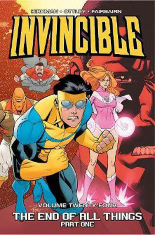 

Invincible Volume 24: The End of All Things, Part 1, Paperback Book, By: Robert Kirkman