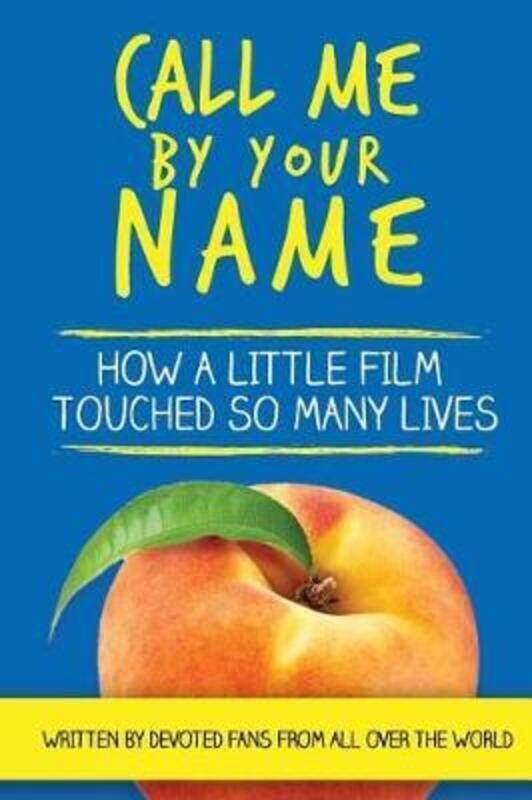 

Call Me by Your Name: How a Little Film Touched So Many Lives.paperback,By :Mirell, Barb